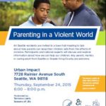 Parenting In A Violent World Town Hall, Sept 24 6:30 – Urban Impact, 7728 Rainier Avenue South